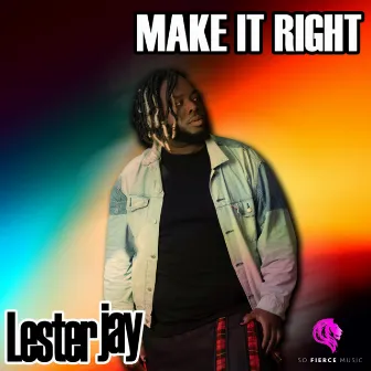 Make It Right (Radio Edit) by Lester Jay