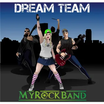 Dream Team by MyRockBand