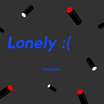 Lonely by Young Mane