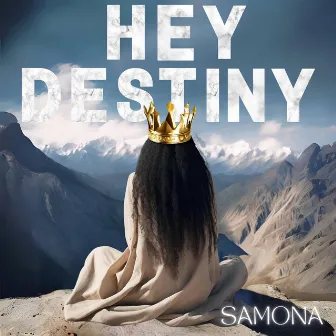 Hey Destiny by Samona