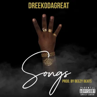 4 Songs by DreekoDaGreat