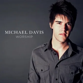 Michael Davis Worship - EP by Michael Davis