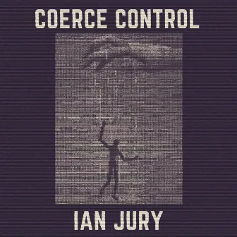 Coerce Control by Ian Jury