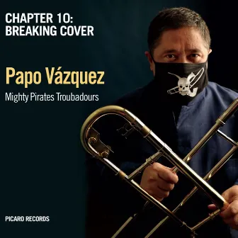 Mighty Pirates Troubadours, Chapter 10: Breaking Cover by Papo Vazquez