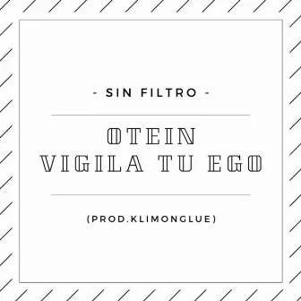 Vigila Tu Ego by Otein