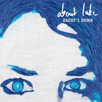 Daddy's Down by About Luke