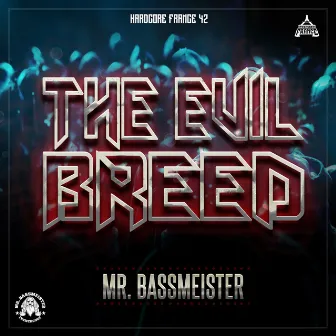 The Evil Breed by Mr. Bassmeister