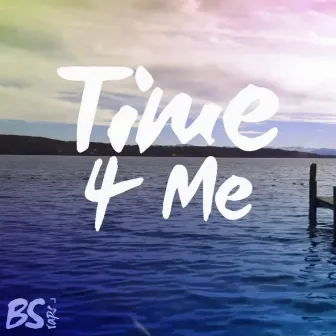 Time 4 Me by BS Raps