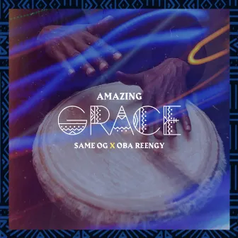 Amazing Grace by Same OG