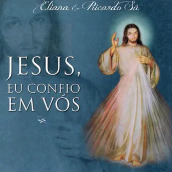 Jesus Eu Confio, Em Vós (Oracional) by Ricardo Sá