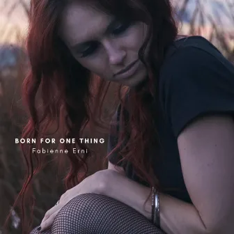 Born For One Thing by Fabienne Erni