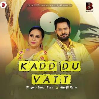 Kadd Du Vatt by Harjit Rano