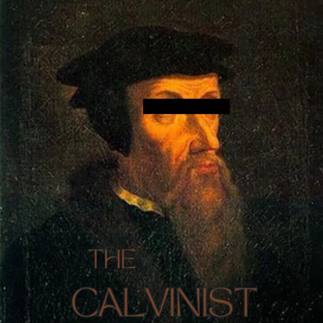 The Calvinists