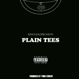 Plain Tees by Ringleader Shon