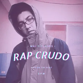 Rap Crudo by Xpw