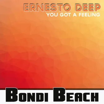 You Got a Feeling by Ernesto Deep