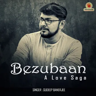 Bezubaan - A love Saga by Sudeep Banerjee