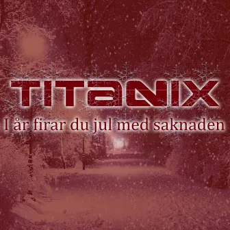 I år firar du jul med saknaden by Titanix