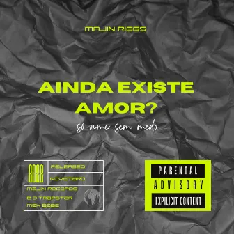 Ainda Existe Amor? by Majin Riggs