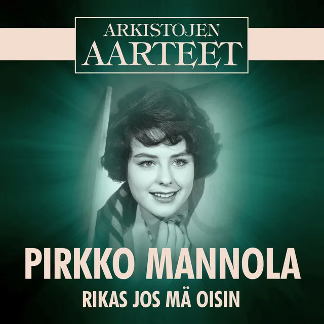 Arkistojen Aarteet - Rikas jos mä oisin