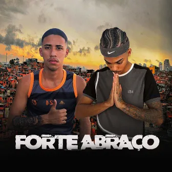 Forte Abraço by DA12 MC