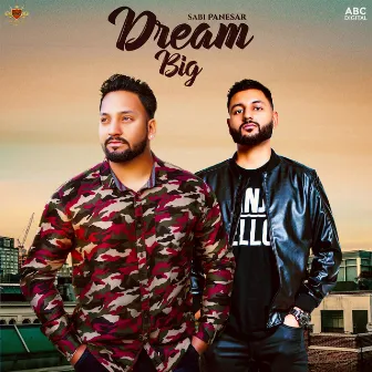 Dream Big by Rav-E Sandhu