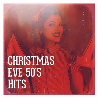 Christmas Eve 50's Hits by Unknown Artist