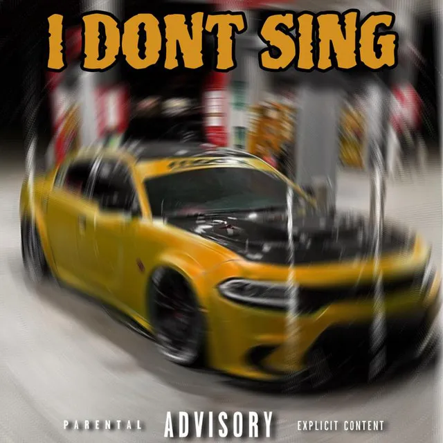 I Dont Sing