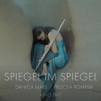 Spiegel im Spiegel (Version for Flute and Piano) by Priscila Bomfim