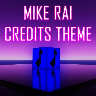 Credits Theme by Mike Rai