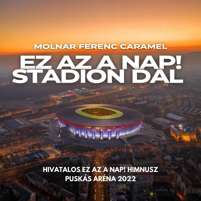 Ez az a nap! Stadion Dal - Hivatalos Ez az a nap! himnusz Puskás Aréna 2022