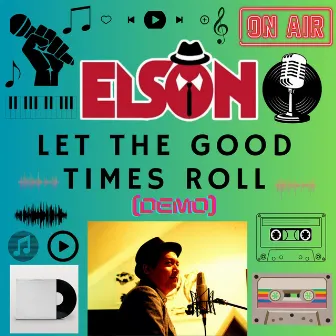 Let The Good Times Roll by Elson