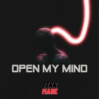 Open My Mind by TEKK MANE