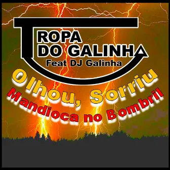 Olhou Sorriu, Mandioca no Bombril by Tropa do Galinha