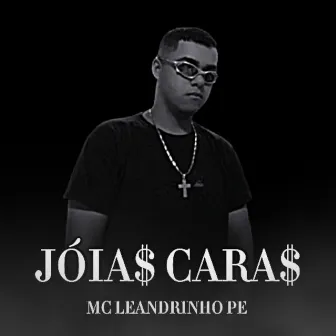 Jóias Caras by Mc Leandrinho PE