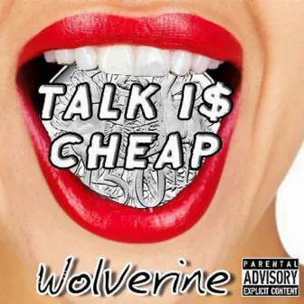 Talk Is Cheap by wolverine