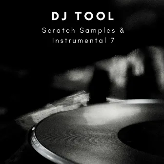 Scratch Samples & Instrumental 7 by DJ Tool