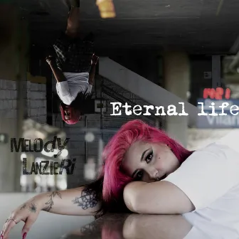 Eternal Life by Melody Lanzieri