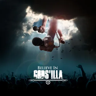 Believe In Gods'Illa by Gods'Illa