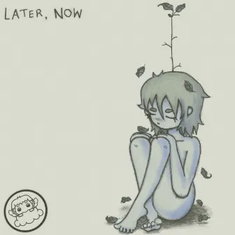 Later, Now by Andrea Chahayed