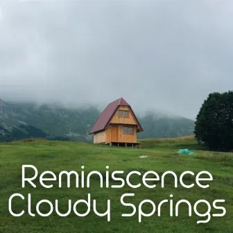 Reminiscence Cloudy Springs by Relaxing Bossa Nova Chill Out