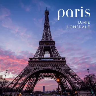 Paris by Jamie Lonsdale