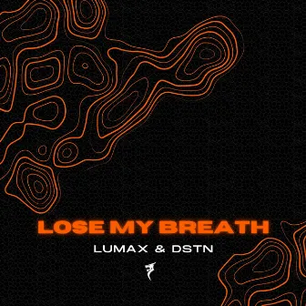 Lose My Breath by LUMAX