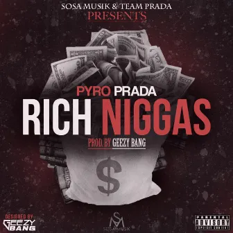 Rich N*gga by Pyro Prada