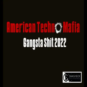 Gangsta Shit 2022 by American Techno Mafia