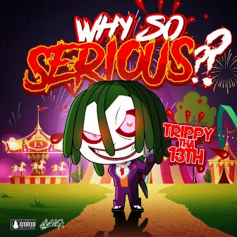 Why So Serious ? by TripppyTha13th