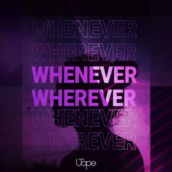 Whenever, Wherever by Utope