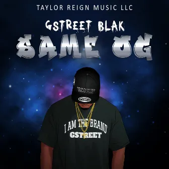 Same OG by Gstreet Blak