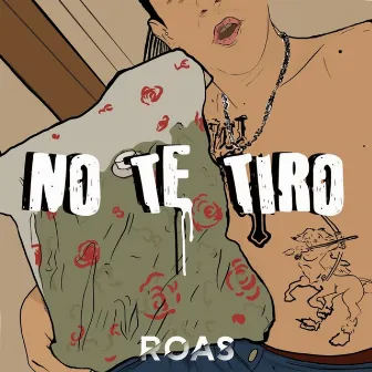 NO TE TIRO by Roas