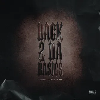 Back 2 da Basics by Marco Da Kid